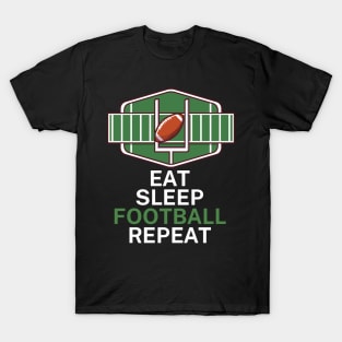 Eat sleep football repeat T-Shirt